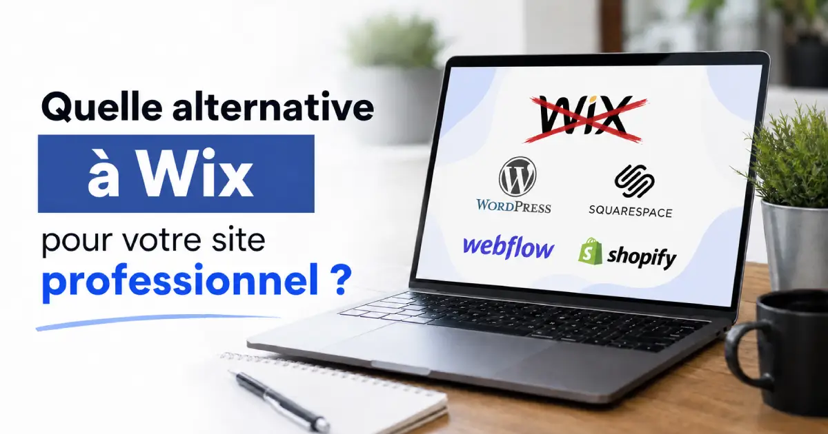 Quelle alternative à Wix pour votre site professionnel ?